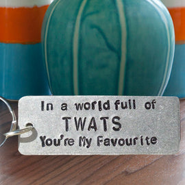 In A World Full of CUNTS You're My Favourite Funny Keychain